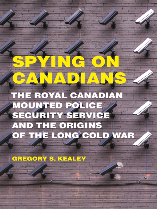 Title details for Spying on Canadians by Gregory S. Kealey - Available